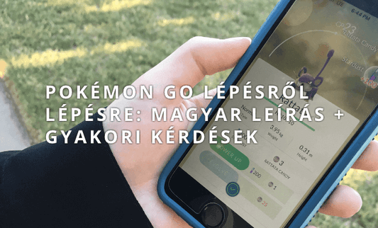Pokémon GO leírás és tippek